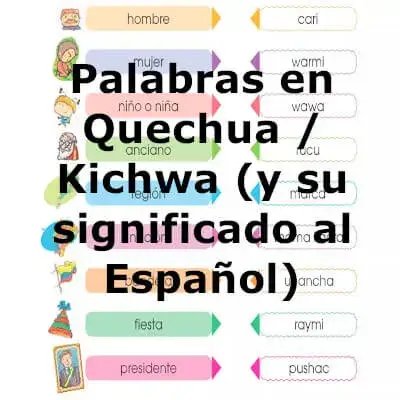 Palabras en Quechua / Kichwa (y su significado al Español)