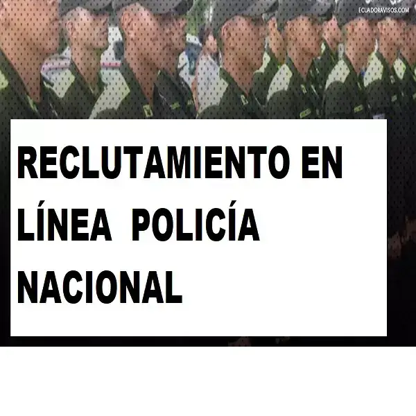 reclutamiento linea policia nacional