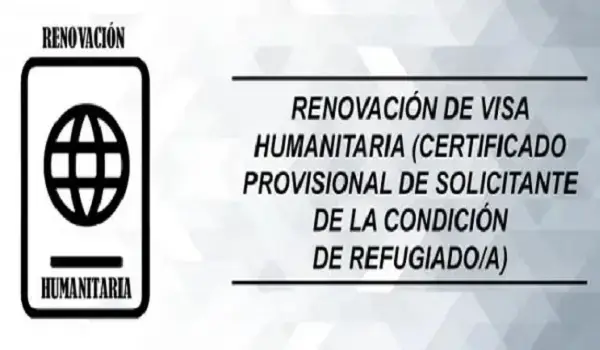 renovación visa humanitaria certificado provisional