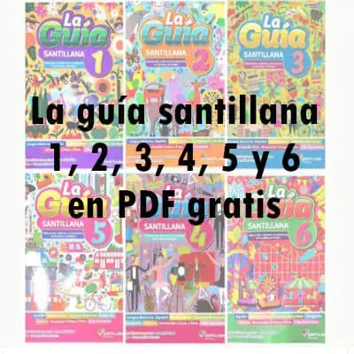 La guía santillana 1, 2, 3, 4, 5 y 6 en PDF gratis