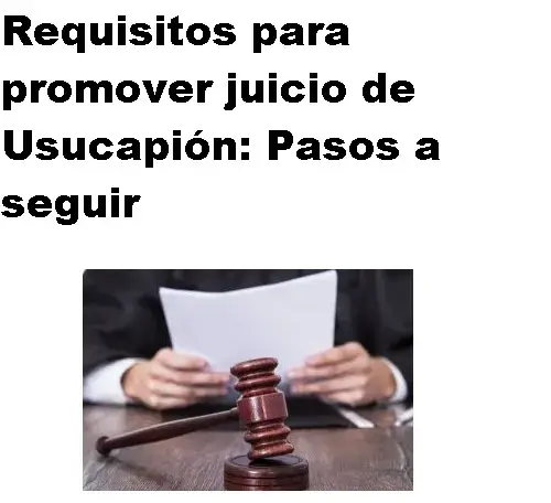 Requisitos para promover juicio de Usucapión: Pasos a seguir