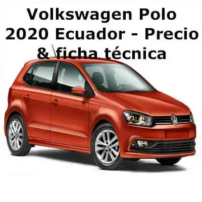 Volkswagen Polo 2020 Ecuador - Precio & ficha técnica