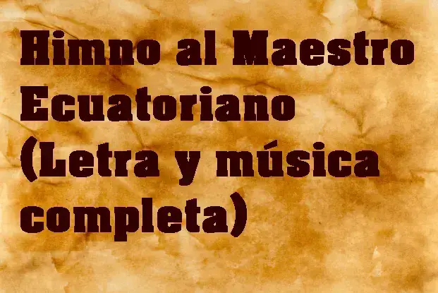 Himno al Maestro Ecuatoriano (Letra y música completa)
