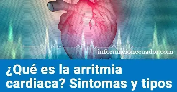 ¿Qué es la arritmia cardiaca? Síntomas y tipos