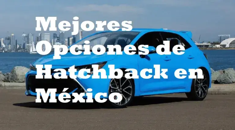 Mejores Opciones de Hatchback en México